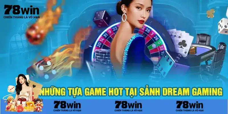 Dream Gaming - Một số siêu phẩm không nên bỏ 